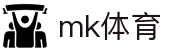 MK体育平台官网 - 实时赛事比分权威体育资讯中心
